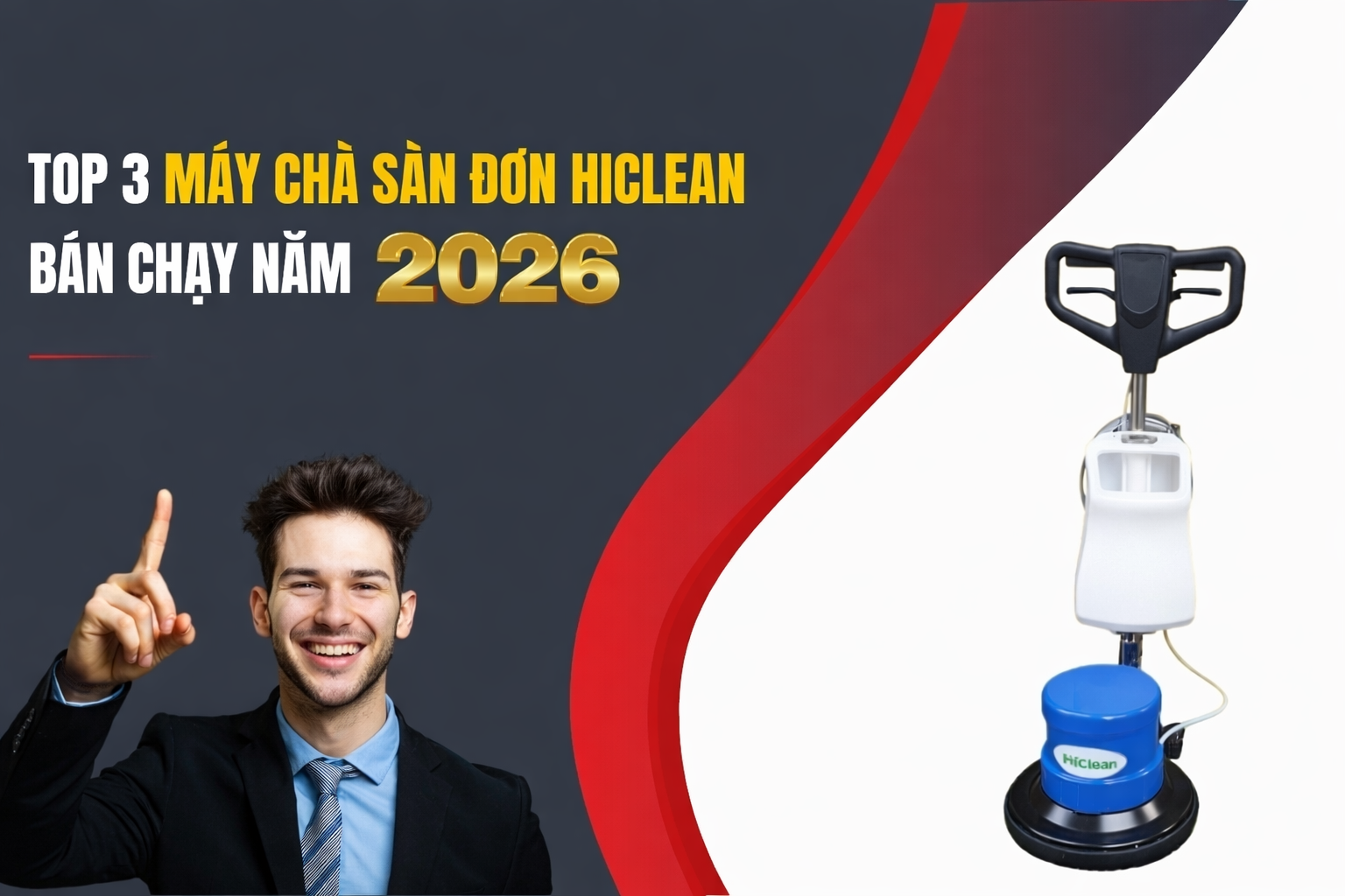 Top 3 Máy Chà Sàn Đơn Hiclean Bán Chạy Năm 2026