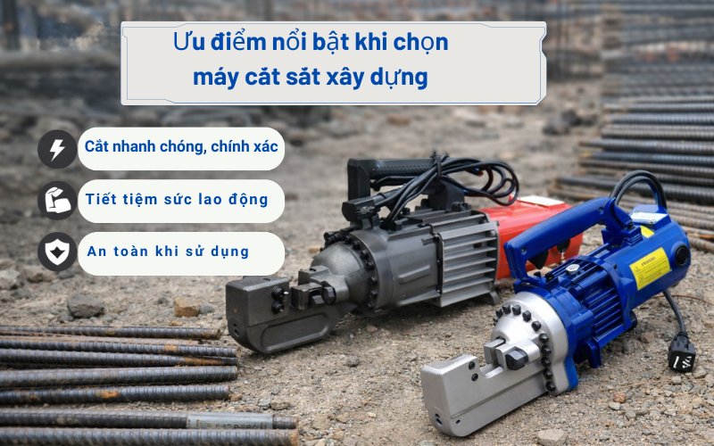 Ưu điểm nổi bật khi chọn máy cắt sắt xây dựng