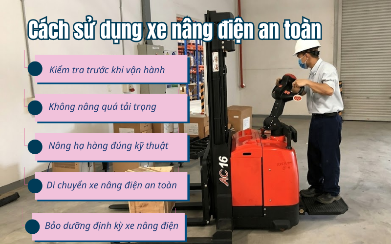 Cách sử dụng xe nâng điện an toàn và hiệu quả