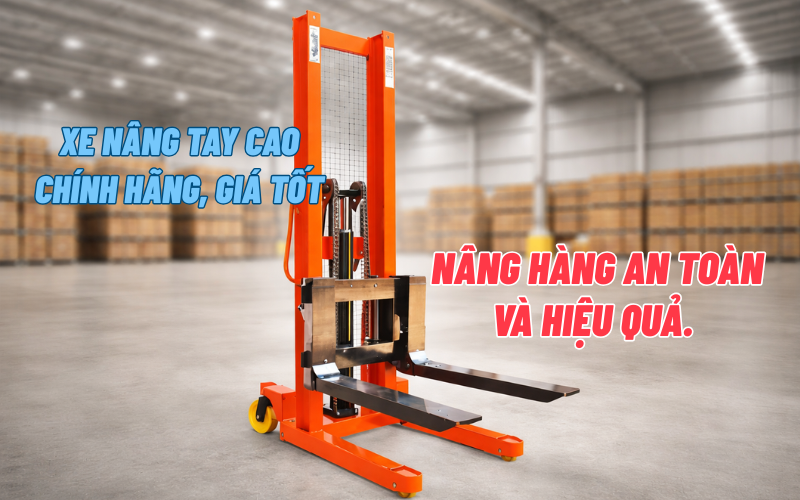 Xe nâng tay cao Chính hãng, giá tốt, nâng hàng an toàn và hiệu quả.